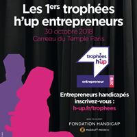Trophées h’up : coup de projecteur sur des entrepreneurs handicapés talentueux !