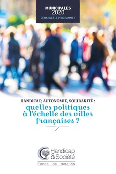 Municipales 2020 - Handicap, autonomie, solidarité : quelles politiques à l’échelle des villes françaises ?