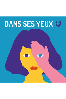 Représentation colorée d'un visage féminin avec une main posée sur un œil, illustration du podcast « Dans ses yeux »