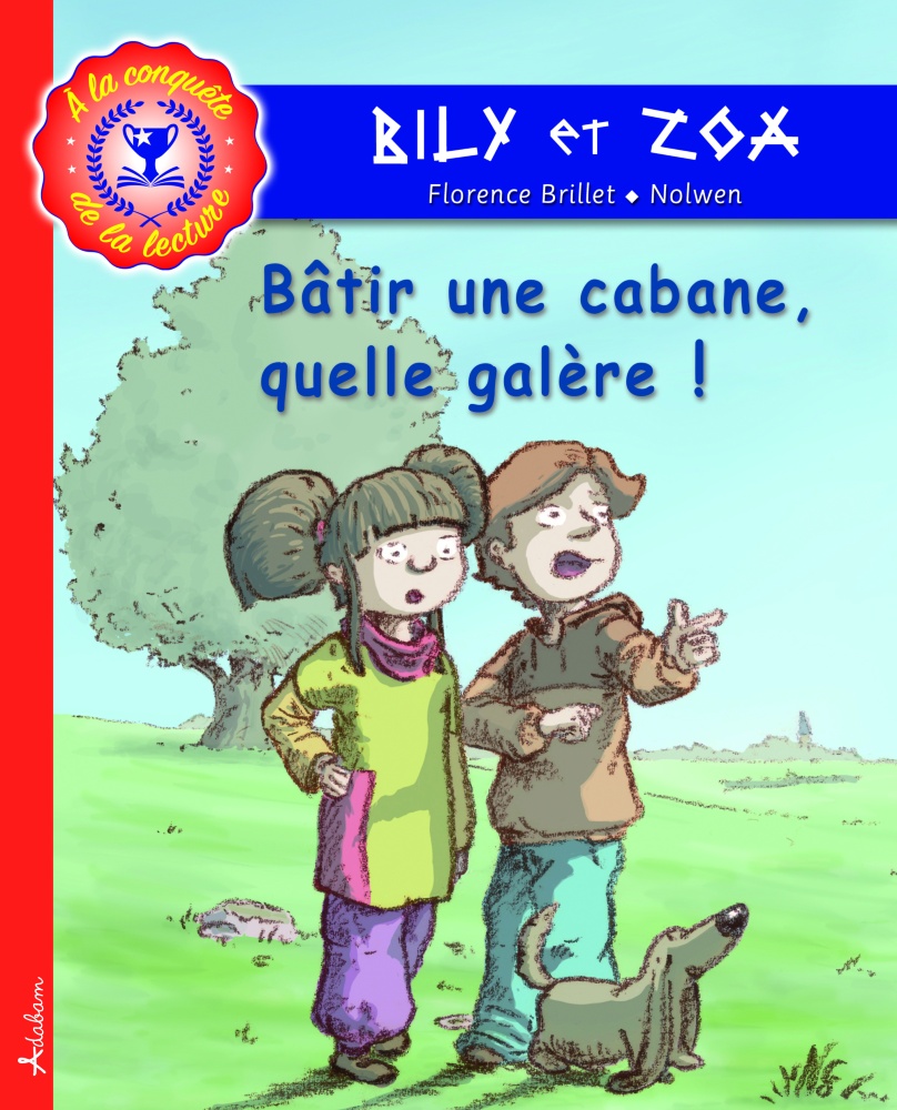 Couverture du livre « Bily et Zoa. Bâtir une cabane, quelle galère ! »